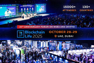 15th Blockchain Life Forum Returns to Dubai, October 28–29, Promising Unmatched Scale and Global…