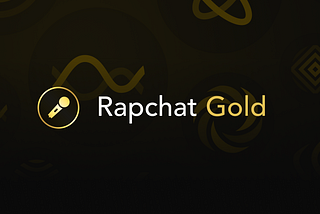 The Next Era — Introducing Rapchat Gold