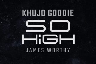 Khujo Goodie & James Worthy  —  So High (Energy Remix)