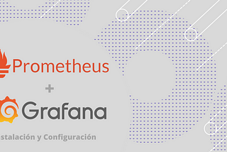 Prometheus + Grafana | Instalación y Configuración / CentOS 8 / RHEL 8 | — Gerardo Ocampos