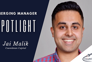 Emerging Manager Spotlight: Jai Malik of Countdown Capital