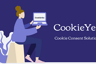 Cookie Consent Solution: Helping 900,000 and More Websites