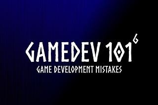 Game Development Mistakes