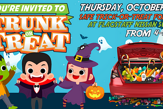 Flagstaff Nissan Subaru 3rd Annual Trunk-Or-Treat Indoor Halloween Trick-or-Treat Event 10/31/2019 — francismcomm