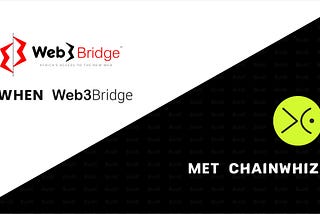 A Spectrum of Opportunities for Builders: Chainwhiz teams up with Web3Bridge