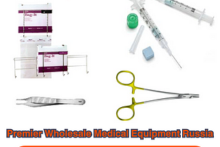 Premier Wholesale Medical Equipment Russia