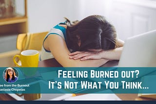 The Hidden Truth About Burnout: Why Your Exhaustion Isn’t Just About Doing Too Much