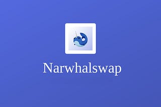 Narwhalswap: An AMM protocol but is on Binance Smart Chain!!