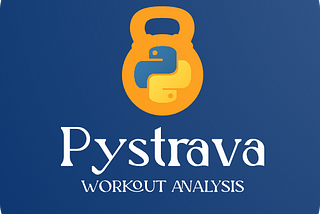 PyStrava — Using Machine Learning and Dashboarding to Achieve My Fitness Goals