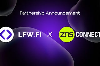 LFW.FI DEX and ZNS Connect — Join Forces to Simplify DeFi Transactions