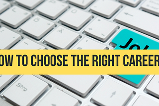 How to choose the right career?