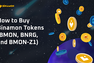 How to Buy Binamon Tokens (BMON, BNRG, and BMON-Z1)