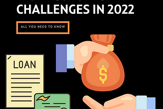 Big Project Loan Challenges in 2022 (By Eugene M. Edwards)