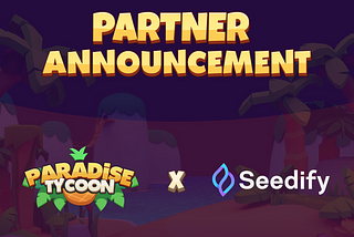 Paradise Tycoon Joins Forces with Seedify for June 2024 Launch