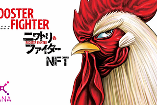 XANA Continues Collaboration with HERO’s Co. Ltd. for the ROOSTER FIGHTER NFT