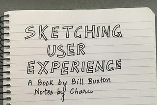Charu’s Notes Series: Sketching User Experience (Part 2)