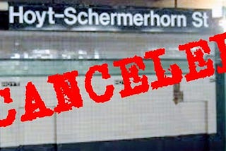 Hoyt-Schermerhorn: CANCELED
