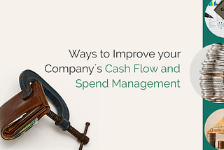 Ways to Improve Your Company’s Cash Flow and Spend Management