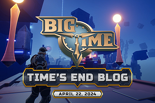Time’s End Blog for April 22th, 2024