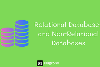 Relational Databases and Non-Relational Databases