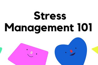 ทำงานแล้วเครียด แก้ยังไงดี? Stress Management 101
