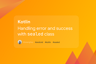 Kotlin sealed class for success and error handling