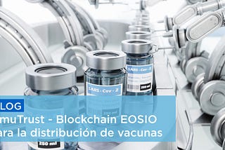 InmuTrust: Vacunación en blockchain EOSIO