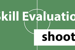 skill evaluation — shooting