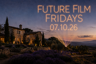 Future Film Fridays 07.10.26 🎬✨