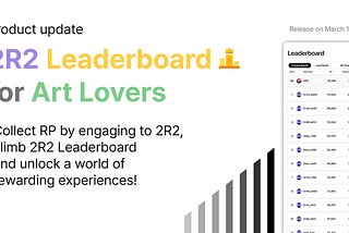 Introducing 2R2’s Dynamic Leaderboard: Elevating the Art NFT Experience