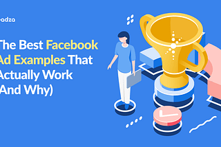 The Best Facebook Ad Examples That Actually Work (And Why)
