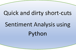 Sentiment Analysis (with word clouds) in Python — Quick and dirty leaning