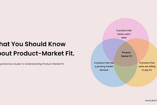 What you should know about product/market fit.