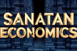 Sanatan Economics: A Framework Rooted in Duty and Harmony