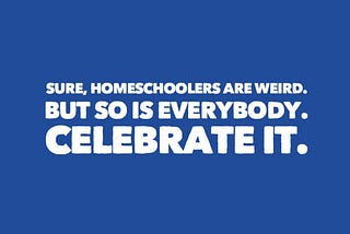 Homeschool Weirdos?