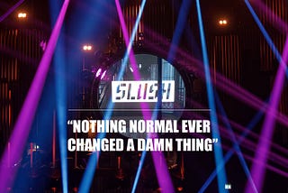 Change something — Go to SLUSH!