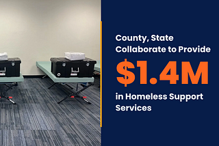 County, State Collaborate to Provide $1.4 Million in Homeless Support Services