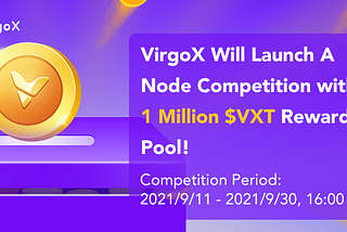 VirgoX Launches Node Competition with 1 Million $VXT Rewards Pool!