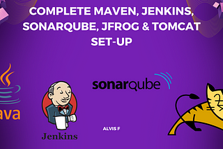 Complete Maven, Jenkins, SonarQube, Jfrog & Tomcat set-up