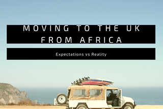 Moving To The UK From Africa