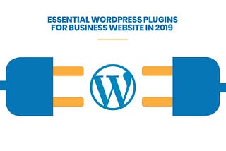 15+ Best WordPress Plugins — Crucial Plugins For Professionals WordPress Websites