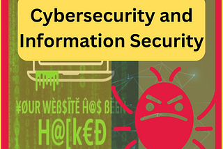 “Distinguishing Between Cybersecurity and Information Security: Exploring the Key Differences”