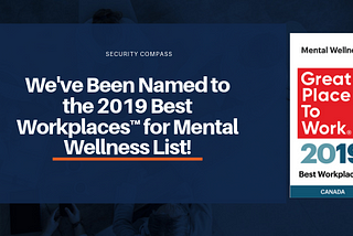 We’ve Been Named to Great Place to Work Institute’s 2019 Best Workplaces™ for Mental Wellness List!