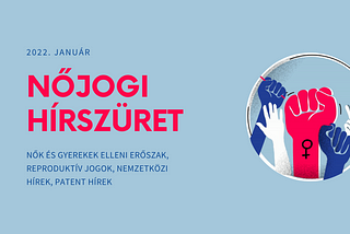 Nőjogi hírszüret — 2022. január