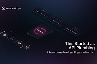 This Started as API Plumbing. It Turned Into a Developer Playground for LLMs.