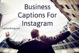 Business Captions For Instagram