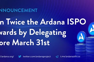 รับรางวัล Ardana ISPO พิเศษสองเท่า ด้วยการ stake ก่อนวันที่ 31 มีนาคม!
