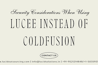 Security Considerations When Using Lucee Instead of ColdFusion, When Using Lucee Instead of ColdFusion, Security Considerations Using Lucee Instead of ColdFusion, Security Considerations Lucee Instead of ColdFusion, Lucee Development, ColdFusion Development, ColdFusion Services, Lucee Services