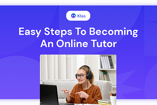 EASY STEPS TO BECOMING AN ONLINE TUTOR
