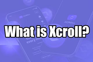 Introducing Xcroll: Transforming YouTube Viewing into a Rewarding Experience